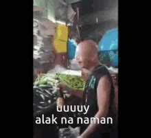 alak nanaman|ALAK NANAMAN .